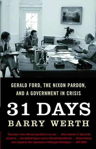 31 Days: Gerald Ford, The Nixon Pardon And A Government Crisis
