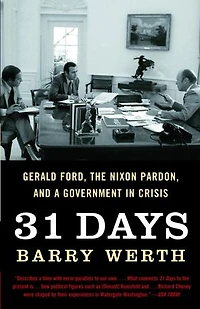 31 Days: Gerald Ford, The Nixon Pardon And A Government Crisis
