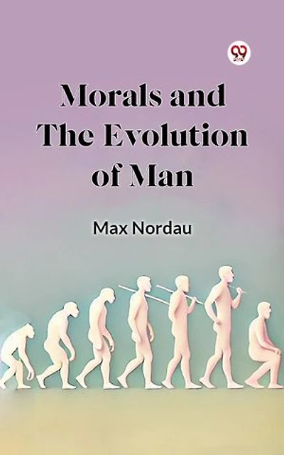 Morals and the Evolution of Man