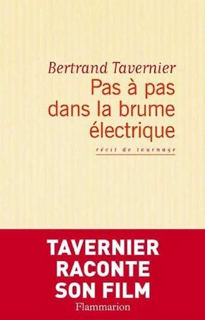 pas à dans la brume électrique : récit de tournage: tournage