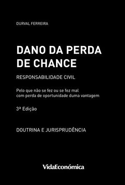 Dano da Perda de Chance: Responsabilidade Civil (3ª edição)