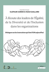 À l'écoute des leaders de l'Égalité, de la Diversité et de l'Inclusion: Dialogues sur les innovations qui font l'EDI aujourd'hui
