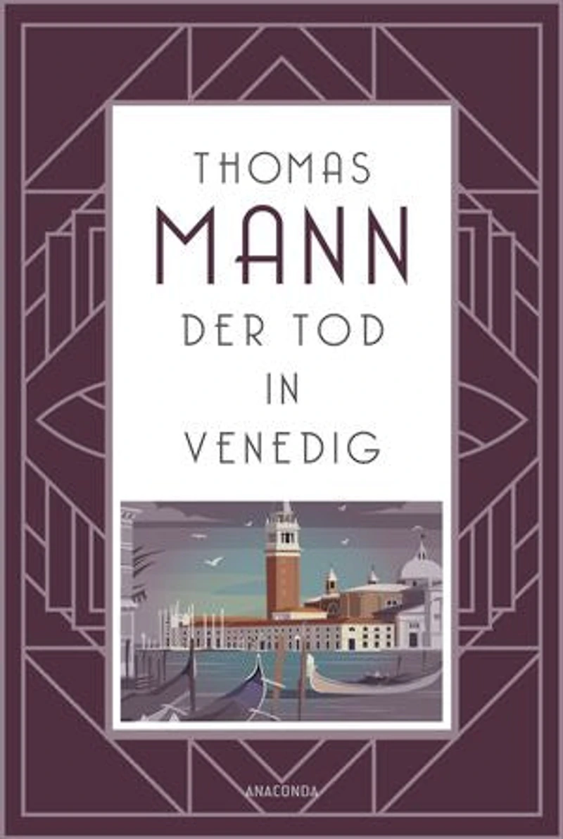 Der Tod Venedig: Thomas Manns persönlichstes Buch