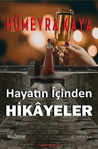Hayatın İçinden Hikâyeler: Mini Öyküler