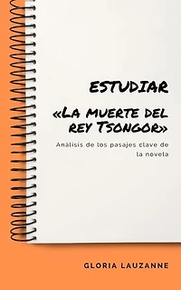 Estudiar «La muerte del rey Tsongor»: Análisis de los pasajes clave de la novela
