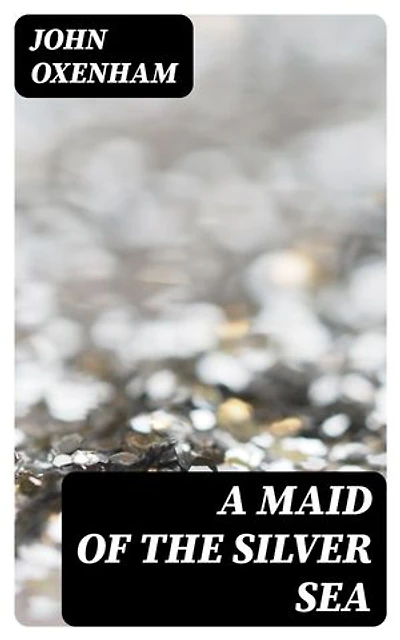 A Maid of the Silver Sea: Enriched edition.