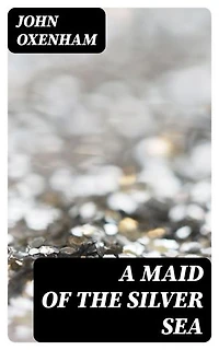 A Maid of the Silver Sea: Enriched edition.