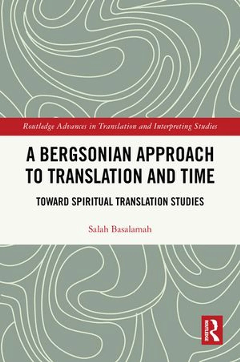 A Bergsonian Approach to Translation and Time: Toward Spiritual Studies