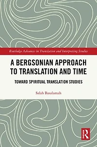 A Bergsonian Approach to Translation and Time: Toward Spiritual Studies