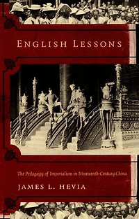 English Lessons: The Pedagogy of Imperialism in Nineteenth-Century China