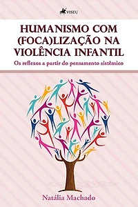 Humanismo com (foca)lização na Violência Infantil: Os reflexos a partir do pensamento sistêmico
