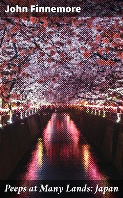 Peeps at Many Lands: Japan: A Detailed Journey Through Japan's Cultural Landscape