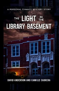 The Light in the Library Basement: A Personal Finance Mystery Story