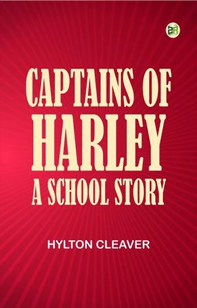 Captains of Harley: A School Story