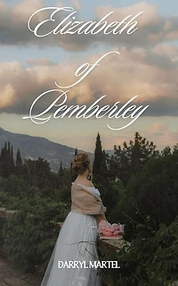 Elizabeth of Pemberley: Elizabeth of Pemberley