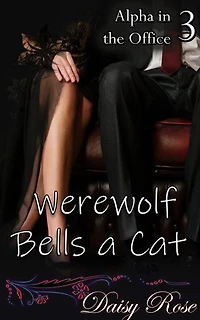 Alpha in the Office 3: Werewolf Bells a Cat