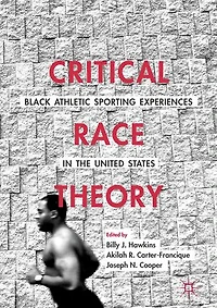 Critical Race Theory: Black Athletic Sporting Experiences The United States