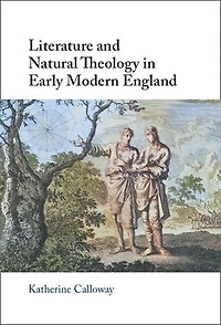 Literature and Natural Theology in Early Modern England