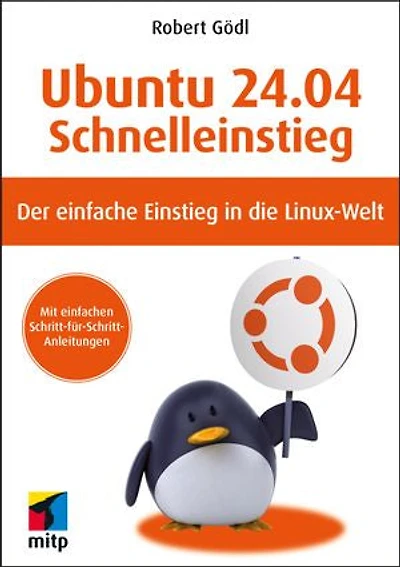 Ubuntu 24.04 LTS Schnelleinstieg: Der einfache Einstieg in die Linux-Welt