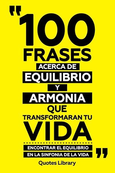 100 Frases Acerca De Equilibrio Y Armonia Que Transformaran Tu Vida - Encontrar El Equilibrio En La Sinfonia De La Vida