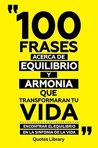100 Frases Acerca De Equilibrio Y Armonia Que Transformaran Tu Vida - Encontrar El Equilibrio En La Sinfonia De La Vida