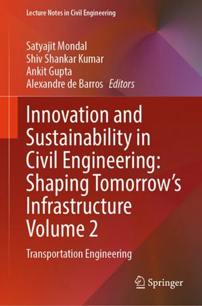 Innovation and Sustainability Civil Engineering: Shaping Tomorrow's Infrastructure Volume 2: Transportation Engineeri: Engineering