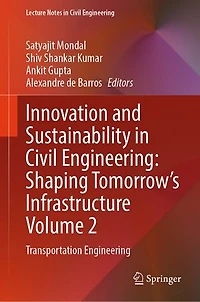 Innovation and Sustainability Civil Engineering: Shaping Tomorrow's Infrastructure Volume 2: Transportation Engineeri: Engineering