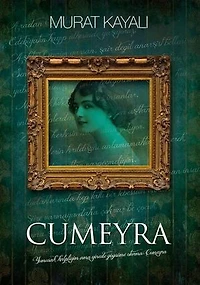 CUMEYRA: Ben yumuşak kalpliyim ama sen yine de göğsüme oturma Cumeyra.