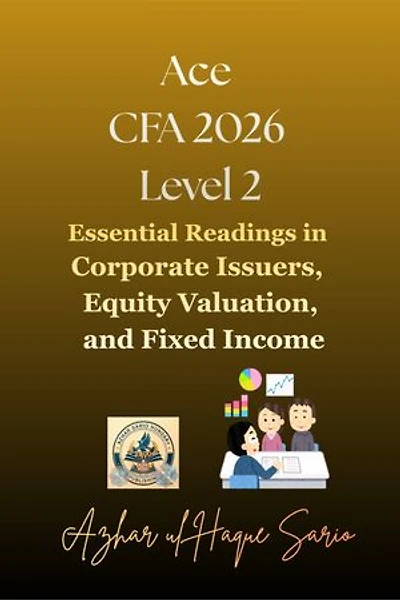 Ace CFA 2026 Level 2: Essential Readings in Corporate Issuers, Equity Valuation, and Fixed Income