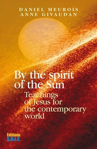 By the Spirit of the Sun: Teachings of Jesus for the contemporary world