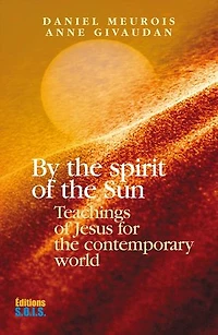 By the Spirit of the Sun: Teachings of Jesus for the contemporary world