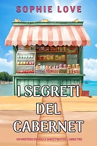I Segreti del Cabernet (Un mistero di Molly Sweetwater - Libro Tre)