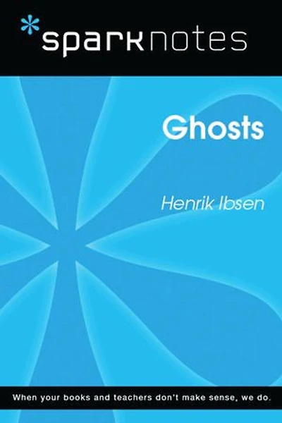 Ghosts (SparkNotes Literature Guide)