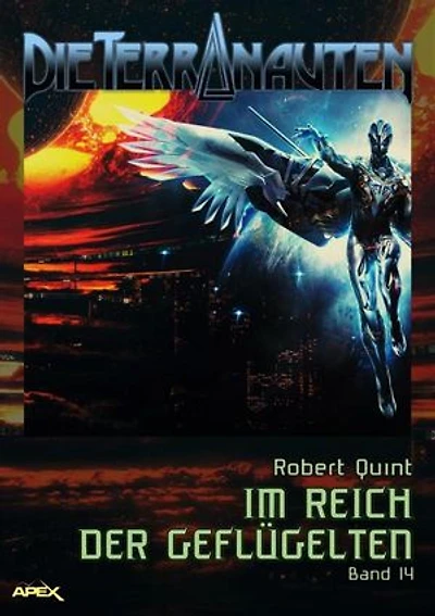 DIE TERRANAUTEN, Band 14: IM REICH DER GEFLÜGELTEN: Die große Science-Fiction-Saga
