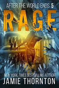 After The World Ends: Rage (Book 5): A Zombies Are Human novel