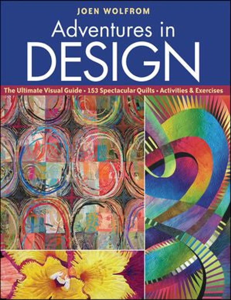 Adventures Design: The Ultimate Visual Guide - 153 Spectacular Quilts Activities & Exercises