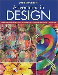 Adventures Design: The Ultimate Visual Guide - 153 Spectacular Quilts Activities & Exercises