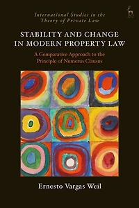 Stability and Change Modern Property Law: A Comparative Approach to the Principle of Numerus Clausus