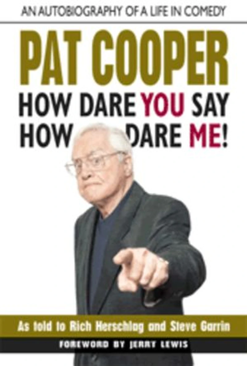 Pat Cooper—How Dare You Say How Me!: An Autobiography of a Life Comedy