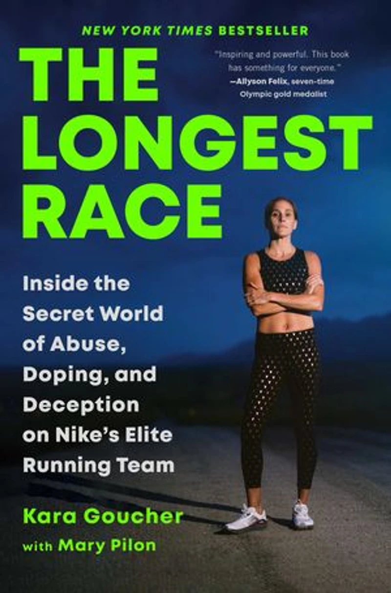 the Longest Race: Inside Secret World of Abuse, Doping, and Deception on Nike's Elite Running Team