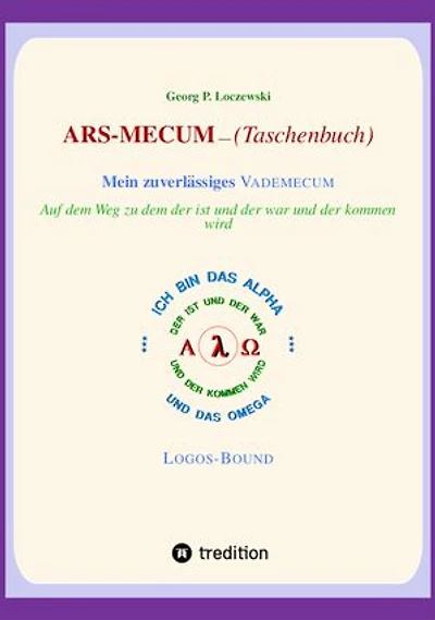 ARS-MECUM --- Mein zuverlässiges VADEMECUM (Taschenbuch): Auf dem Weg zu dem, der ist, der war und der kommen wird