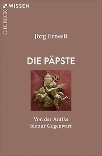 Die Päpste: Von der Antike bis zur Gegenwart