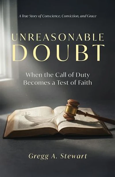 Unreasonable Doubt: A True Story of Conscience, Conviction, and Grace