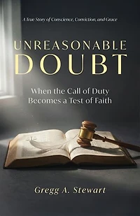 Unreasonable Doubt: A True Story of Conscience, Conviction, and Grace