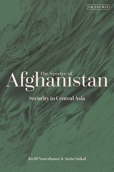 The Spectre of Afghanistan: Security Central Asia