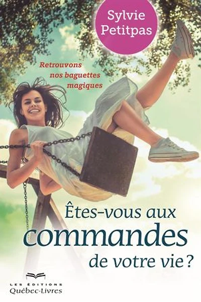 Êtes-vous aux commandes de votre vie?