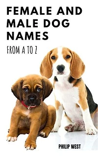 Female and Male Dog Names: From A To Z