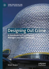 Designing Out Crime: A Handbook for Practitioners, Managers and the Community