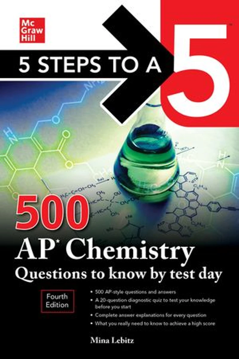 5 Steps to a 5: 500 AP Chemistry Questions Know by Test Day, Fourth Edition: Edition