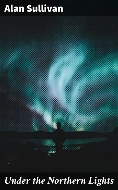 Under the Northern Lights: Enriched edition. A Journey into the Arctic Wilderness